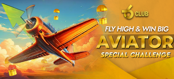 6 Club promotional banner featuring "Fly High & Win Big Aviator Special Challenge," highlighting the Aviator game event.